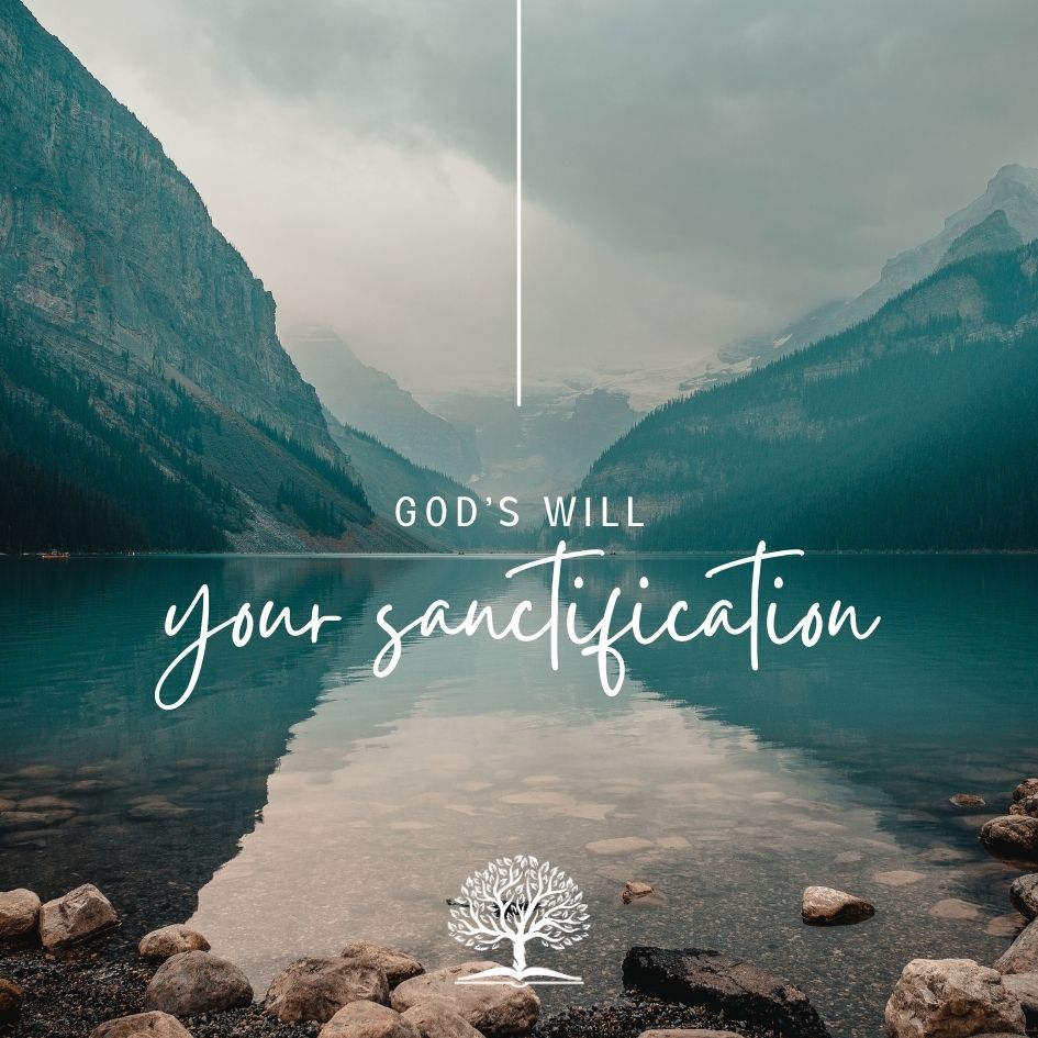 Featured image for “God’s Will: Your Sanctification”